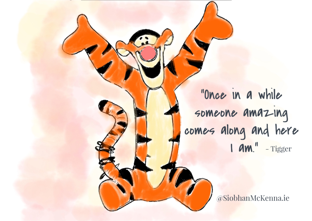 Tigger drawing with the caption 'once in a while someone amazing comes along and here I am.'